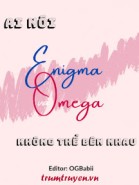 Ai Nói Enigma Và Omega Không Thể Bên Nhau