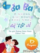 Ba Ba Ở Các Giai Đoạn Khác Nhau Đã Trở Về