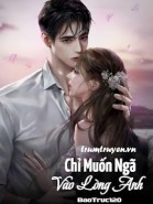 Chỉ Muốn Ngã Vào Lòng Anh