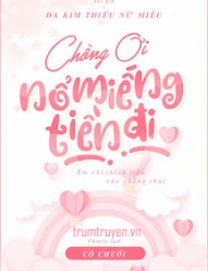 Chồng Ơi, Nổ Miếng Tiền Đi