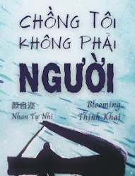 Chồng Tôi Không Phải Người