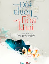 Đãi Thiên Hoa Khai