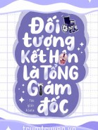 Đối Tượng Kết Hôn Là Tổng Giám Đốc