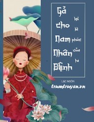 Gả Cho Nam Nhân Bệnh Lại Là Phúc Của Ta