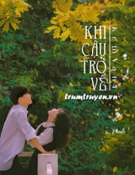 Khi Cậu Trở Về