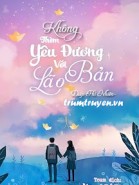 Không Thèm Yêu Đương Với Lão Bản​