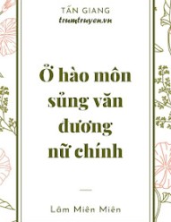 Ở Hào Môn Sủng Văn Làm Nữ Chính