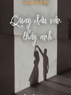 Quay Đầu Vẫn Thấy Anh