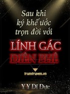 Sau Khi Ký Khế Ước Trọn Đời Với Lính Gác Điên Phê