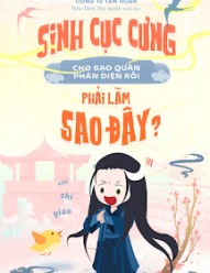 Sinh Cục Cưng Cho Bạo Quân Phản Diện Rồi Phải Làm Sao Đây?