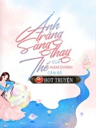 ÁNH TRĂNG SÁNG THAY THẾ CỦA NAM CHÍNH CẶN BÃ