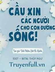 Cầu Xin Các Người Cho Con Đường Sống