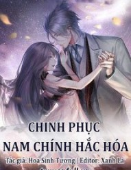 Chinh Phục Nam Chính Hắc Hóa