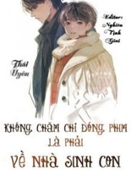 Không Chăm Chỉ Đóng Phim Là Phải Về Nhà Sinh Con