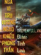 Ngã Vi Trụ Vương Chi Ngạo Khiếu Phong Thần