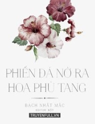 Phiến Đá Nở Ra Hoa Phù Tang