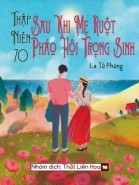 [Thập Niên 70] Sau Khi Mẹ Ruột Pháo Hôi Trọng Sinh