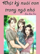 Thập Niên 90: Nhật Ký Nuôi Con Trong Ngõ Nhỏ