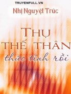 Thụ Thế Thân Thức Tỉnh Rồi