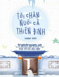 Tôi Chăn Nuôi Cả Thiên Đình