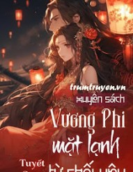 Xuyên Sách: Vương Phi Mặt Lạnh Từ Chối Yêu!